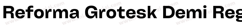 Reforma Grotesk Demi Regular字体转换